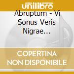 Abruptum - Vi Sonus Veris Nigrae Malitiaes cd musicale di Abruptum