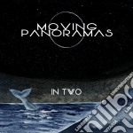 Moving Panoramas - In Two
