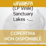 (LP Vinile) Sanctuary Lakes - Sanctuary Lakes vinile