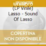 (LP Vinile) Lasso - Sound Of Lasso vinile