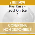 Ras Kass - Soul On Ice 2 cd