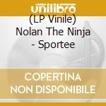 (LP Vinile) Nolan The Ninja - Sportee vinile