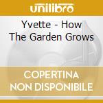 Yvette - How The Garden Grows cd