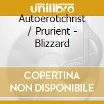 Autoerotichrist / Prurient - Blizzard cd