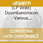 (LP Vinile) Doombanomicon - Various Artists vinile