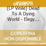 (LP Vinile) Dead To A Dying World - Elegy Forsyth (2 Lp)