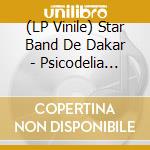 (LP Vinile) Star Band De Dakar - Psicodelia Afro-Cubana De Senegal lp vinile di Star Band De Dakar