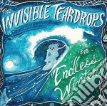 Invisible Teardrops (The) - Endless Winter