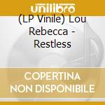(LP Vinile) Lou Rebecca - Restless vinile