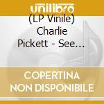 (LP Vinile) Charlie Pickett - See You In Miami vinile