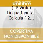 (LP Vinile) Lingua Ignota - Caligula ( 2 Lp) vinile