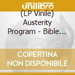 (LP Vinile) Austerity Program - Bible Songs 1