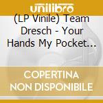 (LP Vinile) Team Dresch - Your Hands My Pocket (7') vinile