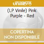 (LP Vinile) Pink Purple - Red lp vinile