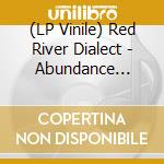 (LP Vinile) Red River Dialect - Abundance Welcoming Ghosts lp vinile