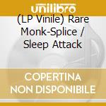 (LP Vinile) Rare Monk-Splice / Sleep Attack vinile