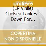 (LP Vinile) Chelsea Lankes - Down For Whatever / Too Young vinile