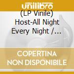 (LP Vinile) Host-All Night Every Night / State vinile