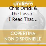 Chris Orrick & The Lasso - I Read That I Was Dead cd