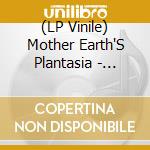 (LP Vinile) Mother Earth'S Plantasia - Starburst Gre vinile