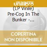 (LP Vinile) Pre-Cog In The Bunker - 7-Precog'S Dream vinile