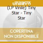 (LP Vinile) Tiny Star - Tiny Star lp vinile