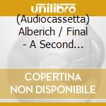 (Audiocassetta) Alberich / Final - A Second Is A Year cd