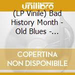 (LP Vinile) Bad History Month - Old Blues - Yellow Edition lp vinile
