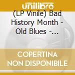 (LP Vinile) Bad History Month - Old Blues - Yellow Edition vinile