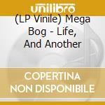 (LP Vinile) Mega Bog - Life, And Another vinile