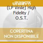 (LP Vinile) High Fidelity / O.S.T. lp vinile