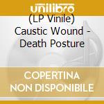 (LP Vinile) Caustic Wound - Death Posture vinile
