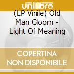 (LP Vinile) Old Man Gloom - Light Of Meaning lp vinile