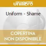 Uniform - Shame cd