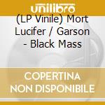 (LP Vinile) Mort Lucifer / Garson - Black Mass vinile