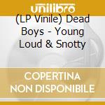 (LP Vinile) Dead Boys - Young Loud & Snotty vinile