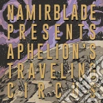 (LP Vinile) Namir Blade - Aphelions Traveling Circus vinile