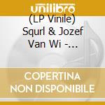 (LP Vinile) Squrl & Jozef Van Wi - Only Lovers Left Alive Ost (2 Lp) (Coloured) lp vinile