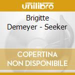 Brigitte Demeyer - Seeker