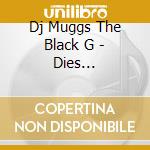 Dj Muggs The Black G - Dies Occidendum cd musicale