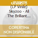 (LP Vinile) Skyzoo - All The Brilliant Things lp vinile