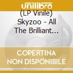 (LP Vinile) Skyzoo - All The Brilliant Things vinile