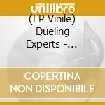 (LP Vinile) Dueling Experts - Dueling Experts vinile