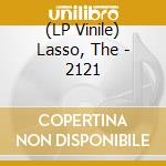 (LP Vinile) Lasso, The - 2121 vinile