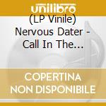 (LP Vinile) Nervous Dater - Call In The Mess lp vinile