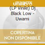 (LP Vinile) Dj Black Low - Uwami vinile