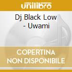 Dj Black Low - Uwami cd