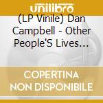 (LP Vinile) Dan Campbell - Other People'S Lives [Lp] (Green Vinyl) vinile