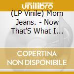 (LP Vinile) Mom Jeans. - Now That'S What I Call Music Vol. 420 [10''] (Half Green / Half Black Vinyl) vinile