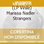 (LP Vinile) Marissa Nadler - Strangers vinile